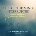 Life of the Mind Interrupted, Katie Rose Guest Pyral