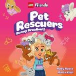 LEGO Friends Pet Rescuers Bunny Break..., Ruby Russo