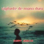 vigilante de mano dura, Sandy Garcia