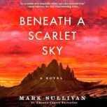 Beneath a Scarlet Sky, Mark Sullivan