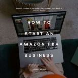 How to Start an Amazon FBA Business, Johnny Nelson