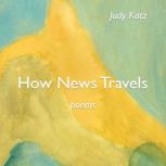 How News Travels, Judy Katz