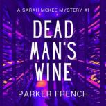 Dead Mans Wine, Parker French