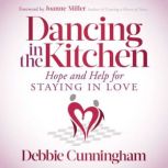 Dancing in the Kitchen, Debbie Cunningham