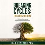Breaking Cycles This Ends with Me, Darren Murphy