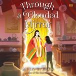 Through a Clouded Mirror, Miya T. Beck