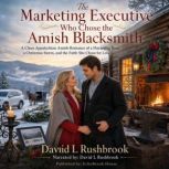 The Marketing Executive Who Chose the..., David L Rushbrook