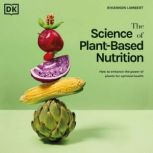 The Science of Plantbased Nutrition, Rhiannon Lambert