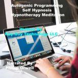Autogenic Programming Self Hypnosis H..., Key Guy Technology LLC