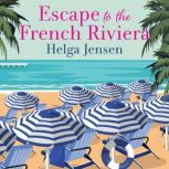 Escape to the French Riviera, Helga Jensen