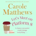 Lets Meet on Platform 8, Carole Matthews