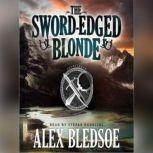 The SwordEdged Blonde, Alex Bledsoe