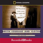 With Courage and Cloth, Ann Bausum