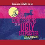 Confessions of an Ugly Stepsister, Gregory Maguire
