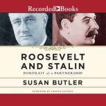 Roosevelt and Stalin Portrait of a Partnership, Susan Butler