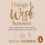 Things I Wish Id Known, Emily Norris