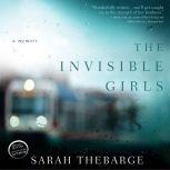 The Invisible Girls A Memoir, Sarah Thebarge