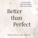 Better than Perfect, Kristen Ableson