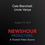 Cate Blanchett Uncle Vanya, PBS NewsHour