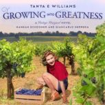 Growing Into Greatness, Tanya E Williams