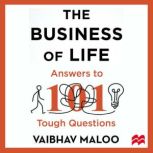 The Business of Life, Vaibhav Maloo