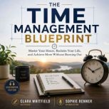 The Time Management Blueprint, Clara Whitfield