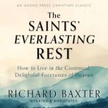 The Saints Everlasting Rest, Richard Baxter