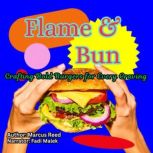 Flame  Bun, Marcus Reed