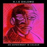 An Experiment in Colour, H.I.E Dhlomo