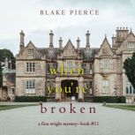 When Youre Broken A Finn Wright FBI..., Blake Pierce