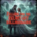 Falling for the Reluctant Billionaire..., Victoria David