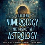 Chaldean Numerology and Predictive As..., Mari Silva