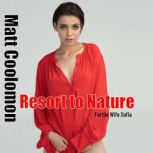 Resort to Nature, Matt Coolomon