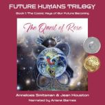 The Quest of Rose The Cosmic Keys of Our Future Becoming, Anneloes Smitsman