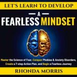 Lets Learn to Develop A Fearless Min..., Rhonda Morris