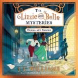 The Lizzie and Belle Mysteries Drama..., J.T. Williams
