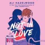 Not in Love, Ali Hazelwood