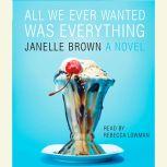 All We Ever Wanted Was Everything, Janelle Brown