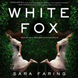 White Fox, Sara Faring