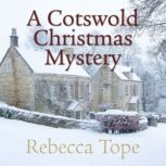A Cotswold Christmas Mystery, Rebecca Tope