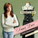 Nancy Drew Girl Detective Dressed to Steal, Carolyn Keene