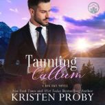 Taunting Callum, Kristen Proby