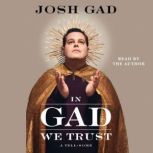 In Gad We Trust, Josh Gad