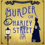 Murder on Harley Street, C.J. Archer