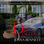 Dirty Deeds A Savannah Martin Novel, Jenna Bennett