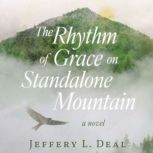 The Rhythm of Grace on Standalone Mou..., Jeffery L. Deal