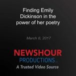 Finding Emily Dickinson in the power ..., PBS NewsHour