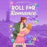 Roll for Romance, Lenora Woods