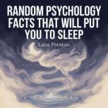 Random Psychology Facts That Will Put..., Lana Preston