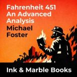Fahrenheit 451 An Advanced Analysis, Michael Foster